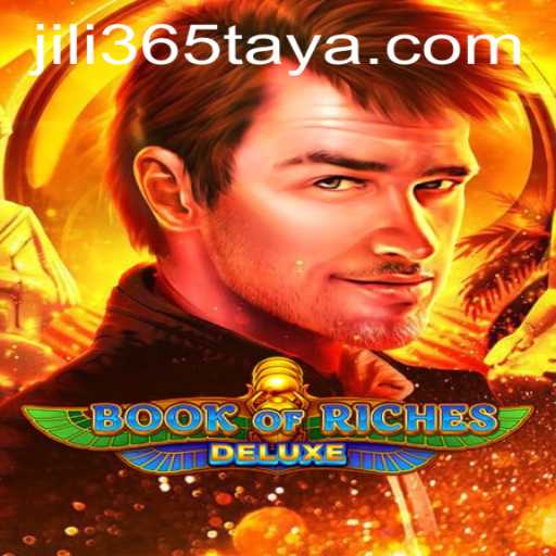 Discover the Thrills of Book of Riches Deluxe and the Gaming World of JiLi365